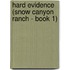 Hard Evidence (Snow Canyon Ranch - Book 1)