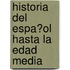 Historia Del Espa�Ol Hasta La Edad Media