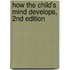 How the Child's Mind Develops, 2nd Edition