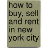 How to Buy, Sell and Rent in New York City door Herman Berger