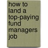 How to Land a Top-Paying Fund Managers Job by Ruby Phillips