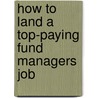How to Land a Top-Paying Fund Managers Job door Ruby Phillips