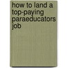 How to Land a Top-Paying Paraeducators Job door Stephen Hancock