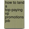 How to Land a Top-Paying Vp Promotions Job by Albert Price