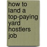 How to Land a Top-Paying Yard Hostlers Job by Brenda Mullins