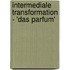 Intermediale Transformation - 'Das Parfum'