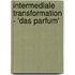 Intermediale Transformation - 'Das Parfum'