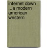 Internet Down ...a Modern American Western by R.R. Hulten