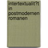 Intertextualit�T in Postmodernen Romanen door Sarah Ruhnau