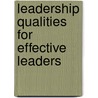 Leadership Qualities for Effective Leaders door Gurdeep Singh Gujral