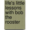 Life's Little Lessons with Bob the Rooster door Cindy Crawford Garrett