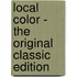 Local Color - the Original Classic Edition