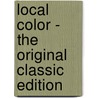 Local Color - the Original Classic Edition door Irvin S. Cobb
