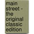 Main Street - the Original Classic Edition