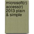Microsoft(r) Access(r) 2013 Plain & Simple