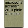 Microsoft� Access� 2010 Plain & Simple by Curtis D. Frye