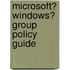 Microsoft� Windows� Group Policy Guide