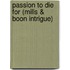 Passion to Die for (Mills & Boon Intrigue)