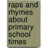 Raps and Rhymes about Primary School Times door Sue Nield