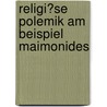 Religi�Se Polemik Am Beispiel Maimonides door Frank Lachmann