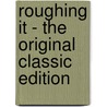 Roughing It - the Original Classic Edition by Mark Swain