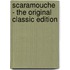 Scaramouche - the Original Classic Edition