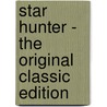Star Hunter - the Original Classic Edition door Andre Norton