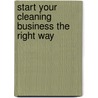 Start Your Cleaning Business the Right Way door L. Abraham