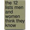 The 12 Lists Men and Women Think They Know door Moisaque Blanc