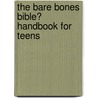 The Bare Bones Bible� Handbook for Teens door Jim George