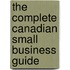 The Complete Canadian Small Business Guide