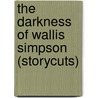 The Darkness Of Wallis Simpson (Storycuts) door Rose Tremain