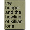 The Hunger and the Howling of Killian Lone door Will Storr