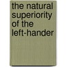 The Natural Superiority of the Left-Hander by James T. deKay