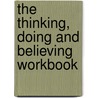 The Thinking, Doing and Believing Workbook door Franklin Watkins