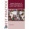 The better practices of project management door John Hermarij
