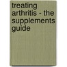 Treating Arthritis - the Supplements Guide door Julia Davies
