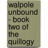 Walpole Unbound - Book Two of the Quillogy door Joel Reeves