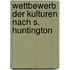 Wettbewerb Der Kulturen Nach S. Huntington