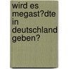 Wird Es Megast�Dte in Deutschland Geben? by Wolfgang B�rkle