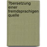 �Bersetzung Einer Fremdsprachigen Quelle door Andrea Franz