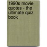 1990S Movie Quotes - the Ultimate Quiz Book by Jack Goldstein