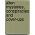 Alien Mysteries, Conspiracies and Cover-Ups