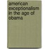 American Exceptionalism in the Age of Obama