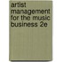 Artist Management for the Music Business 2E