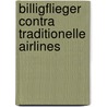 Billigflieger Contra Traditionelle Airlines by Anne Wolkodaw