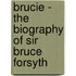 Brucie - The Biography of Sir Bruce Forsyth