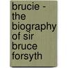 Brucie - The Biography of Sir Bruce Forsyth by Jules Stenson