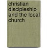 Christian Discipleship and the Local Church by Steve Urick