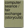 Computer Seance / Fair Exchange (storycuts) door Ruth Rendell